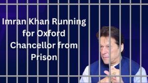 Read more about the article Imran Khan Running for Oxford Chancellor from Prison