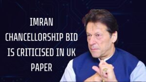 Read more about the article Imran chancellorship bid is criticised in UK paper